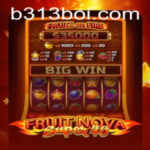 Exploring the Exciting World of FruitNovaSuper40 and the Enigma of 313boi