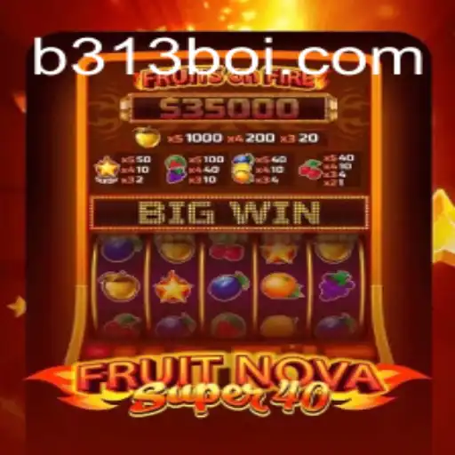 Exploring the Exciting World of FruitNovaSuper40 and the Enigma of 313boi