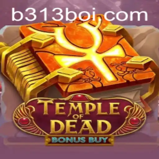 Exploring the Thrilling World of TempleofDeadBonusBuy with 313boi