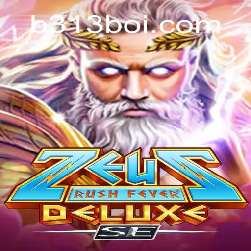 ZeusRushFeverDeluxeSE: A Thrilling Gaming Experience with 313boi